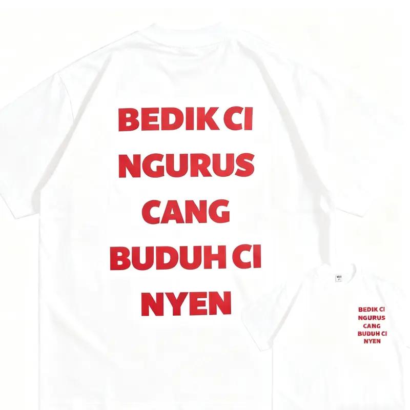 T-shirt "BEDIK CI NGURUS CANG BUDUH CI NYEN" - Desain Keren dengan Pesan Unik, Tampil Modis dengan T-shirt Reguler