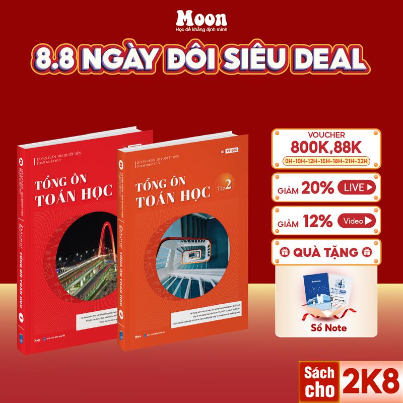 Sách Toán 12 cho 2k8 chương trình mới, Tổng ôn toán học ôn thi thpt quốc gia, đgnl Moonbook
