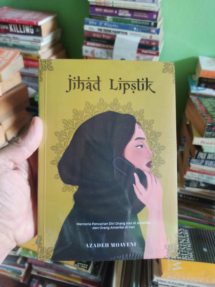 Gambar Jihad Lispstik Penulis Azadeh Moaveni dari Toko Buku Bekas Aksiku Kota Administrasi Jakarta Timur Tokopedia