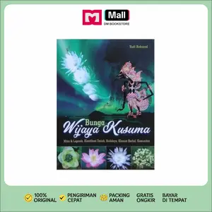 Buku Tanaman Bunga Wijaya Kusuma Mitos & Legenda Klasifikasi Ilmiah Budidaya Khasiat Herbal & Komunitas Edisi Terbaru