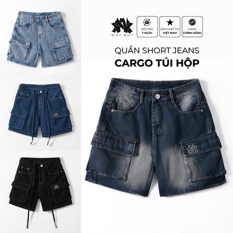 WHY.NOT QUẦN CARGO SHORT JEANS | QUẦN SHORT TÚI HỘP - FORM CHỮ A - REGULAR FIT - MENSWEARS PANTS quà tặng nam 19 11 quần short nam quần nam hot boy phố quần đùi nam quần nam quà tặng các bạn nam quần bò nam quà tặng bạn trai 1k freeship trên tiktok