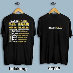 Kaos Oblong Pria NASIB LAKI LAKI Ketika Butuh