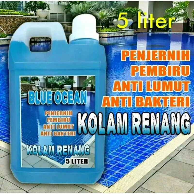 BLUE OCEAN 5 Liter. Penjernih dan Pembiru Kolam Renang, Anti Kuman, Anti Lumut.