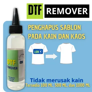 DTF REMOVER PENGHAPUS SABLON 100 ML 500 ML 1000 ML 0