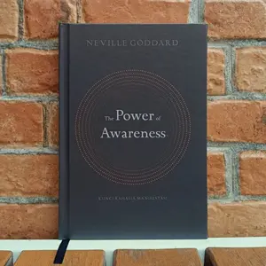 Neville Goddard The Power of Awareness: Kunci Rahasia Manifestasi Panduan Praktis untuk Kehidupan Penuh Kemungkinan dan Menggairahkan