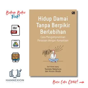 Buku Hidup Damai Tanpa Berfikir Berlebihan - Tsuneko Nakamura & Hiromi Okuda (Bahasa Indonesia)