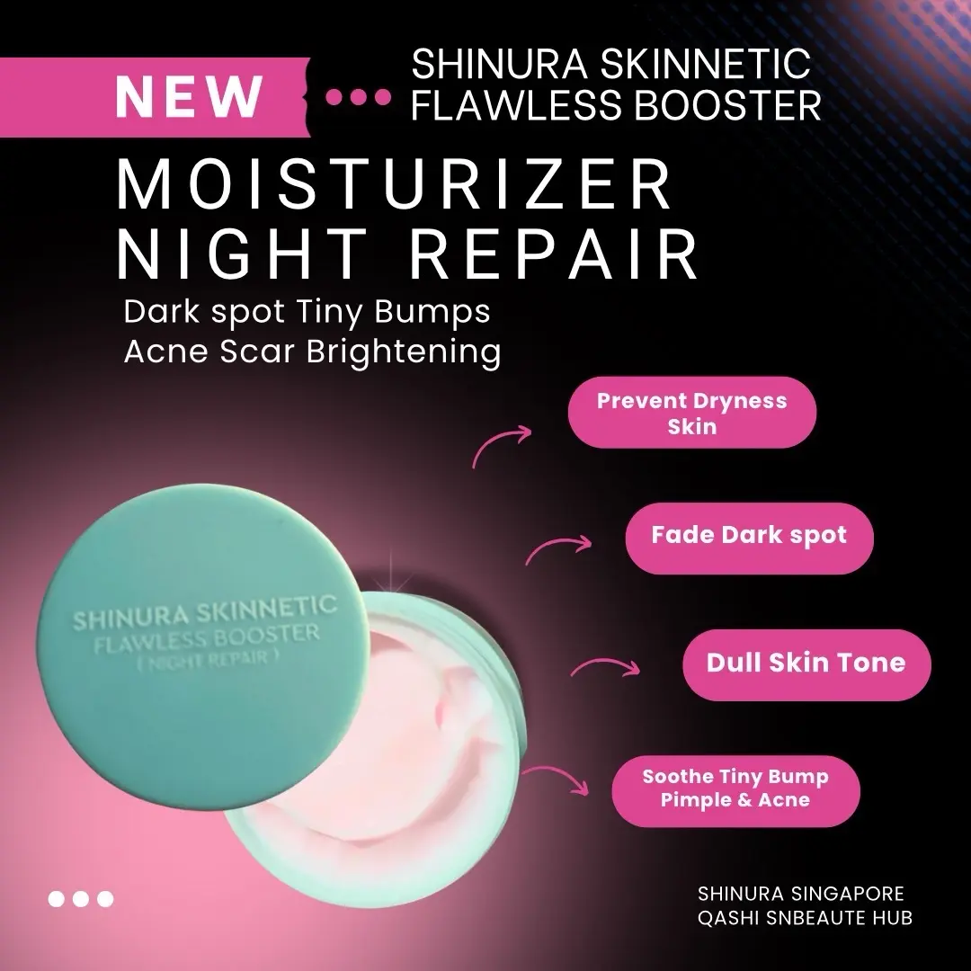 SHINURA SKINNETIC FLAWLESS BOOSTER(NIGHT REPAIR 30g )New formulation  Moisturizers Cream