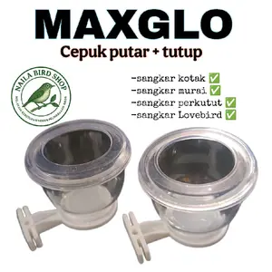 CEPUK MAXGLO PUTAR SERBAGUNA CEPUK MAKAN MINUM BURUNG MULTI FUNGSI CEPUK PUTAR+TUTUP harga untuk 2cepuk