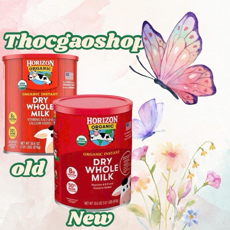   TGS 21.9   Hàng nhập khẩu  Sữa tươi dạng bột whole dry milk Horizon 870gr hàng Mỹ dành cho bé 