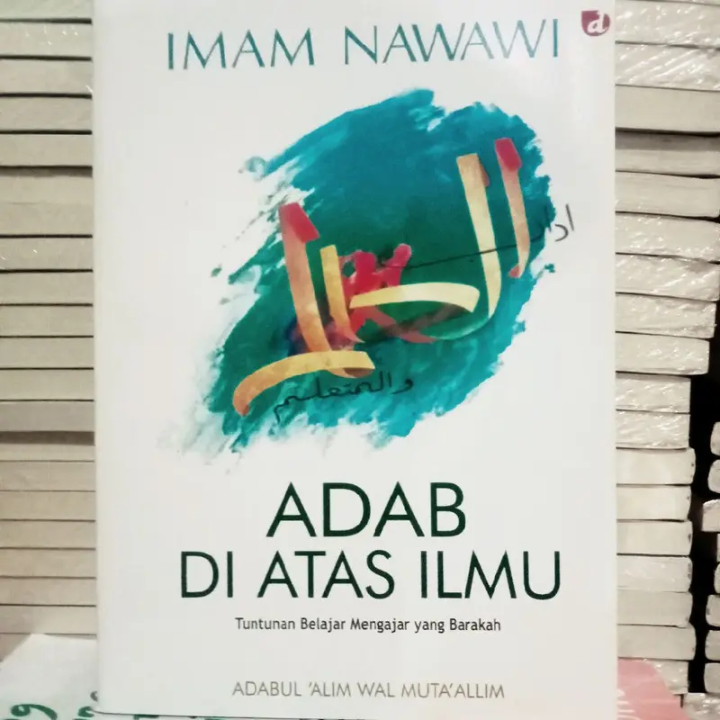 Buku ADAB DI ATAS ILMU,Tuntunan Belajar Mengajar Yang Barakah.By Imam Nawawi 1