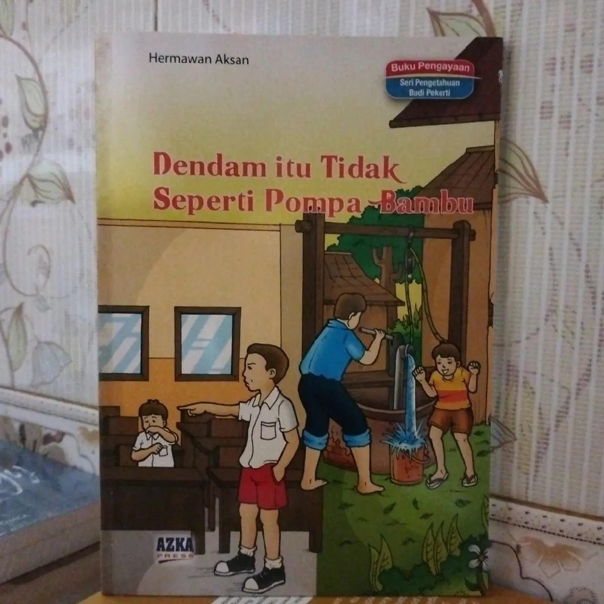 "Buku Seri Pengayaan Dendam Itu Tidak Seperti Pompa Bambu"