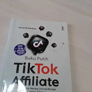 Buku Putih TikTok Affiliate Strategi Cepat Meraup Untung Berlipat Dari TikTok Affiliate Panduan Affiliate Marketing Untuk Pemula Dan Berpengalaman