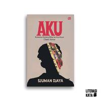 Gambar Buku Aku Sjuman Djaya Berdasarkan Perjalanan Hidup dan Karya Penyair Chairil Anwar dari Literasi Kata Kota Yogyakarta 5 Tokopedia