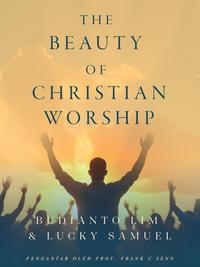 Gambar The Beauty Of Christian Worship (oleh Budianto Lim & Lucky Samuel) dari Literatur Perkantas Jatim Kota Surabaya 2 Tokopedia