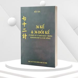 Sách -36 Kế Và 36 Đối Kế 72 Phép Xử Lý Khó Khăn Trong Kinh Doanh Và Cuộc Sống