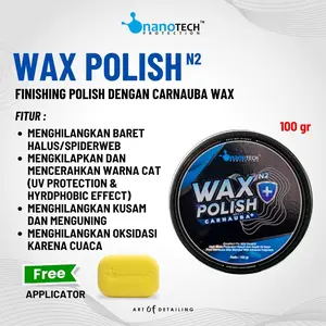 WAX POLISH - nanoTECH PROTECTION - FINISHING POLISH CARNAUBA WAX - PENGHILANG KUSAM DAN BARET HALUS Air Car