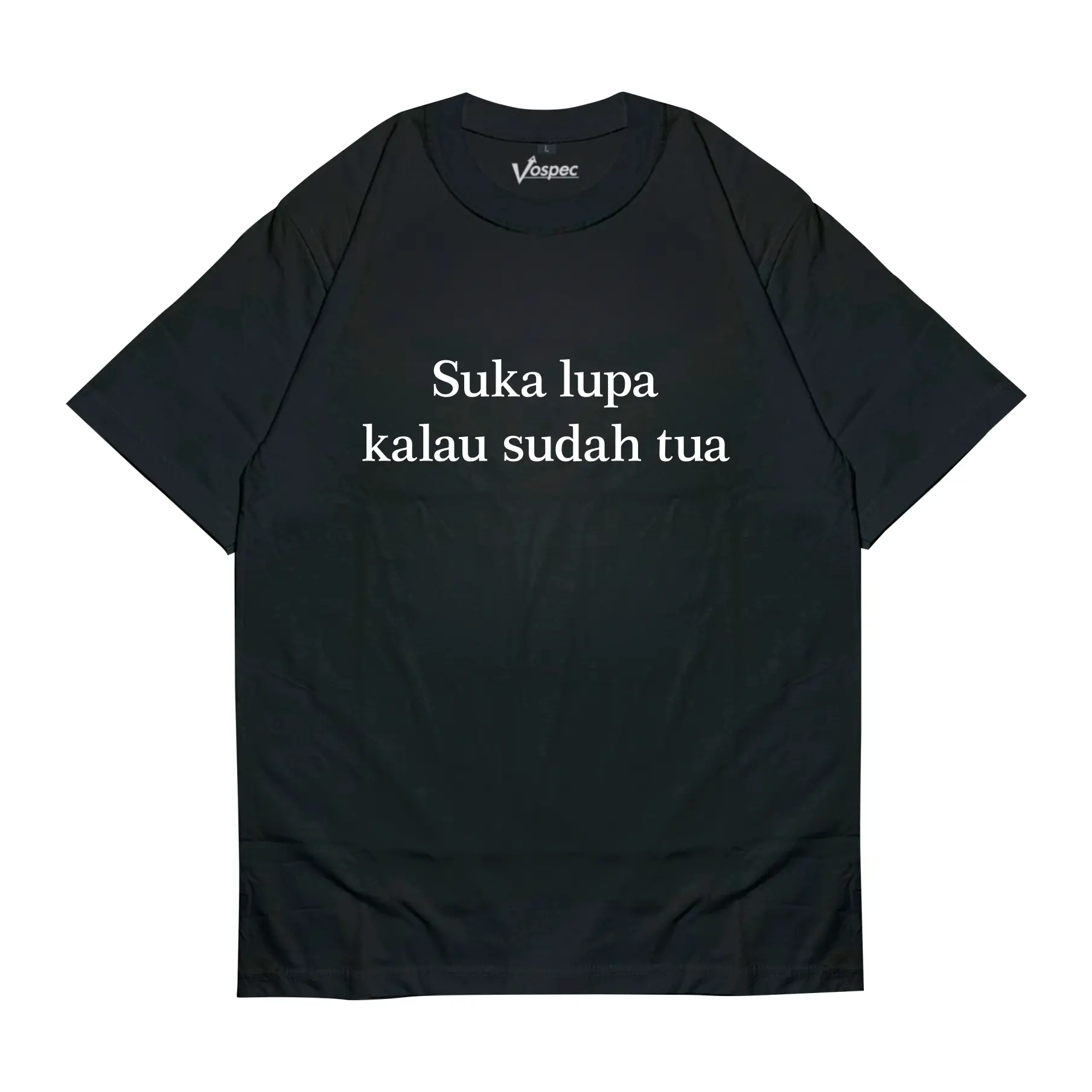 Kaos suka lupa kalau sudah tua | bahan Premium Kaos Asli Cotton | T-shirt Vospec | kaos kata | baju tulisan