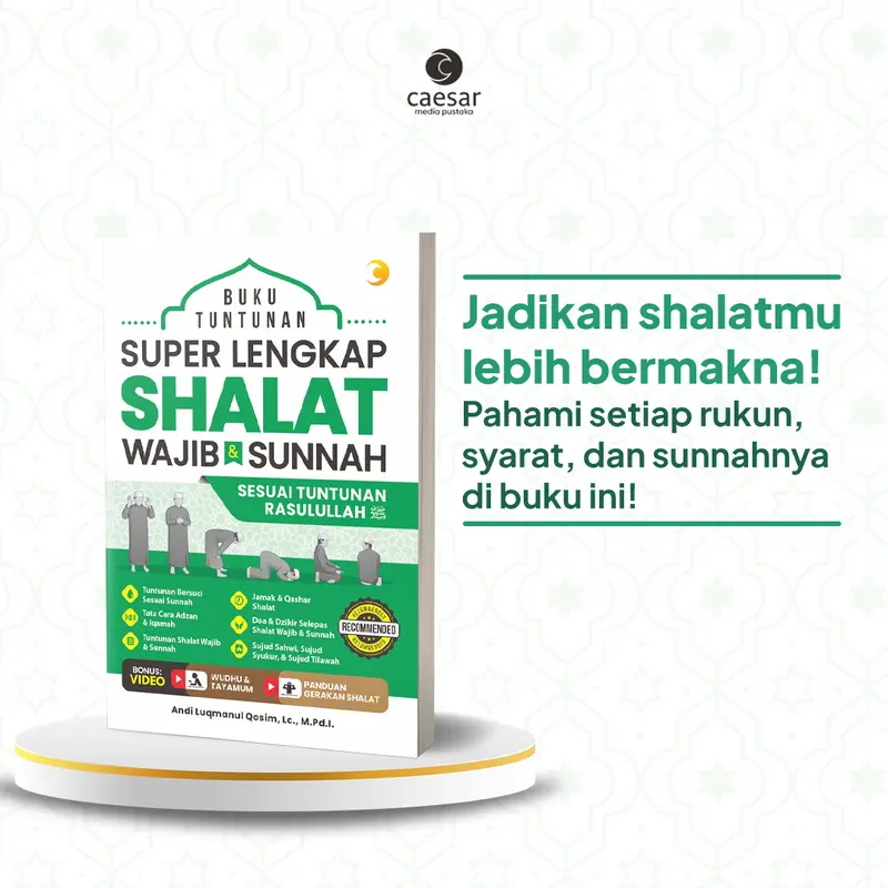 Buku Tuntunan Super Lengkap Shalat Wajib & Sunnah - Sholat yang Membimbing Hati