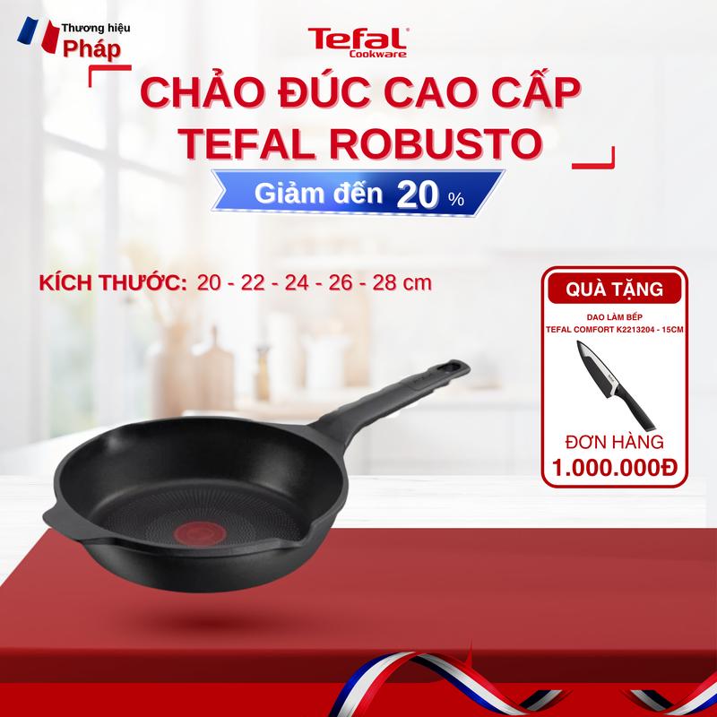 Chảo đúc cao cấp Tefal Robusto có miệng rót chống dính Titanium 100% an toàn không PFOA bền 48.000 lần chà nhám dễ vệ sinh