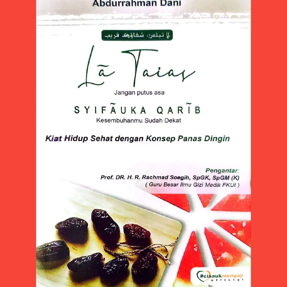 La Taias Syifauka - Kiat Hidup Sehat dengan Konsep Panas Dingin dan Kesembuhan Dekat Makanan Psychology