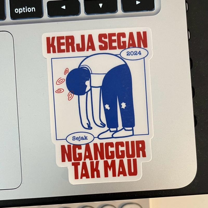 Kerja Segan Nganggur Tak Mau - Sticker | SS - 086 1