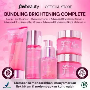 PAKET BESARNORMAL 300 Fav Beauty Advance Brightening Complete Set - Cleanser Toner Serum Day Cream Night Cream Niacinamide - Skincare Mencerahkan & Melembapkan Wajah