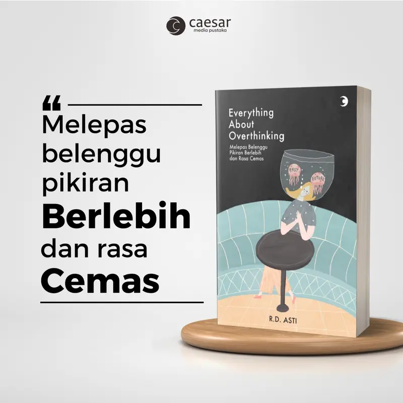Buku Motivasi Everything About Overthinking - Melepaskan Diri dari Jerat Overthinking - R.D Asti