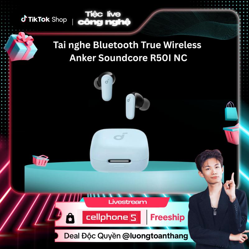 [CPS x LTT] Tai nghe Bluetooth True Wireless Anker Soundcore R50I NC