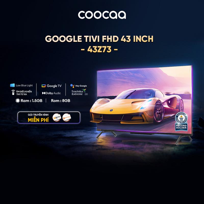 DEAL LIVESTREAM Google Tivi FHD COOCAA 43inch Model 43Z73 - RAM 1.5GB ROM 8GB - Điều Khiển Giọng Nói - Bluetooth - Kho Tàng Ứng Dụng Google Play màn hình 43 inch