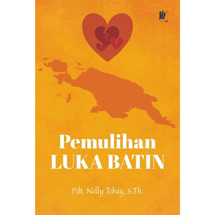 Gambar Pemulihan Luka Batin Penulis: Pdt. Nelly Tebay, S.Th. dari tokowawasanilmubms Kota Yogyakarta Tokopedia