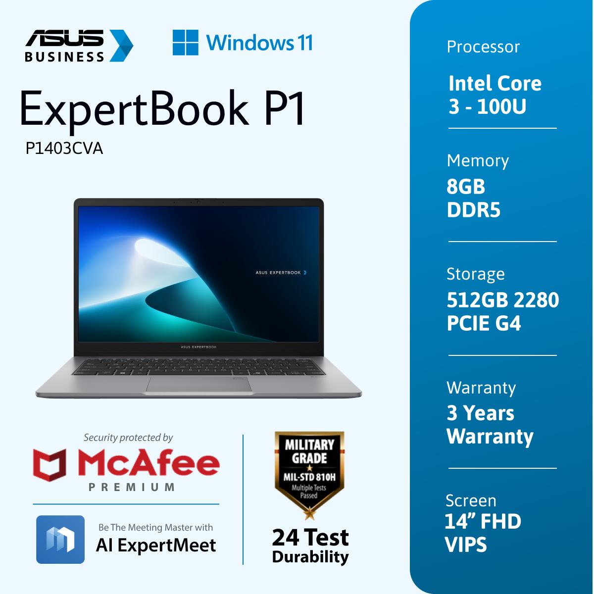 ASUS ExpertBook P1 [P1403CVA-S63852X] INTEL 3 100U/DDR5 8G/512G 2280 PCIE G4/14.0/VIPS/FHD (1920x1080)/Win11 Pro/M365 (30D)/3CELL 42WH/WIFI6/1Y CARRY-IN(ADP)+2Y CARRY-IN/Fingerprint//BACKP
