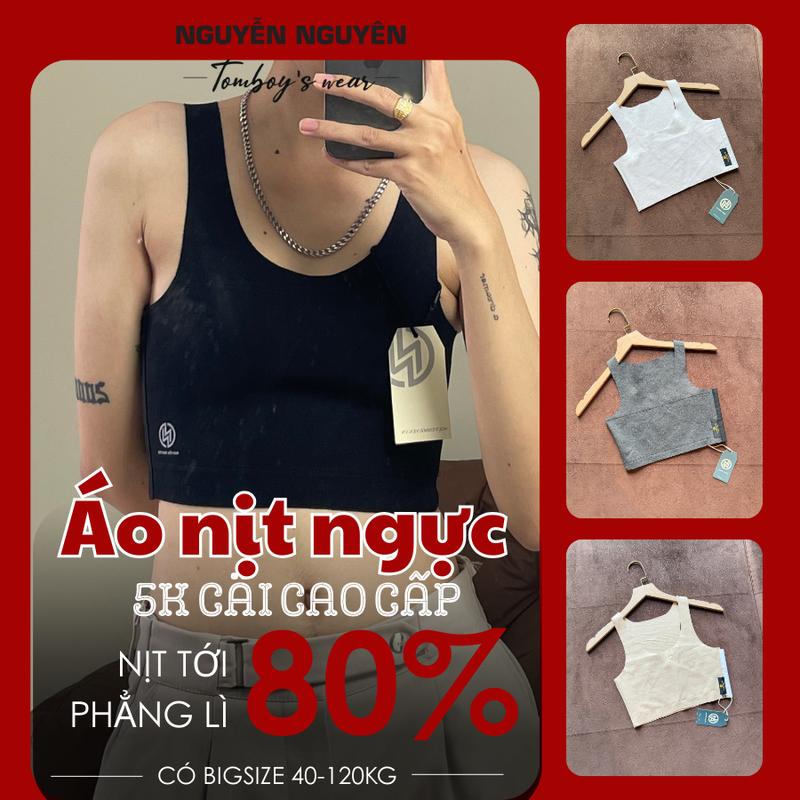  Áo Nịt Ngực Siêu Cấp 5K Không Viền Không Gen Không Đường May Không Khó Thở Đẳng Cấp Cho Tomboy LGBT - Nguyễn Nguyên 