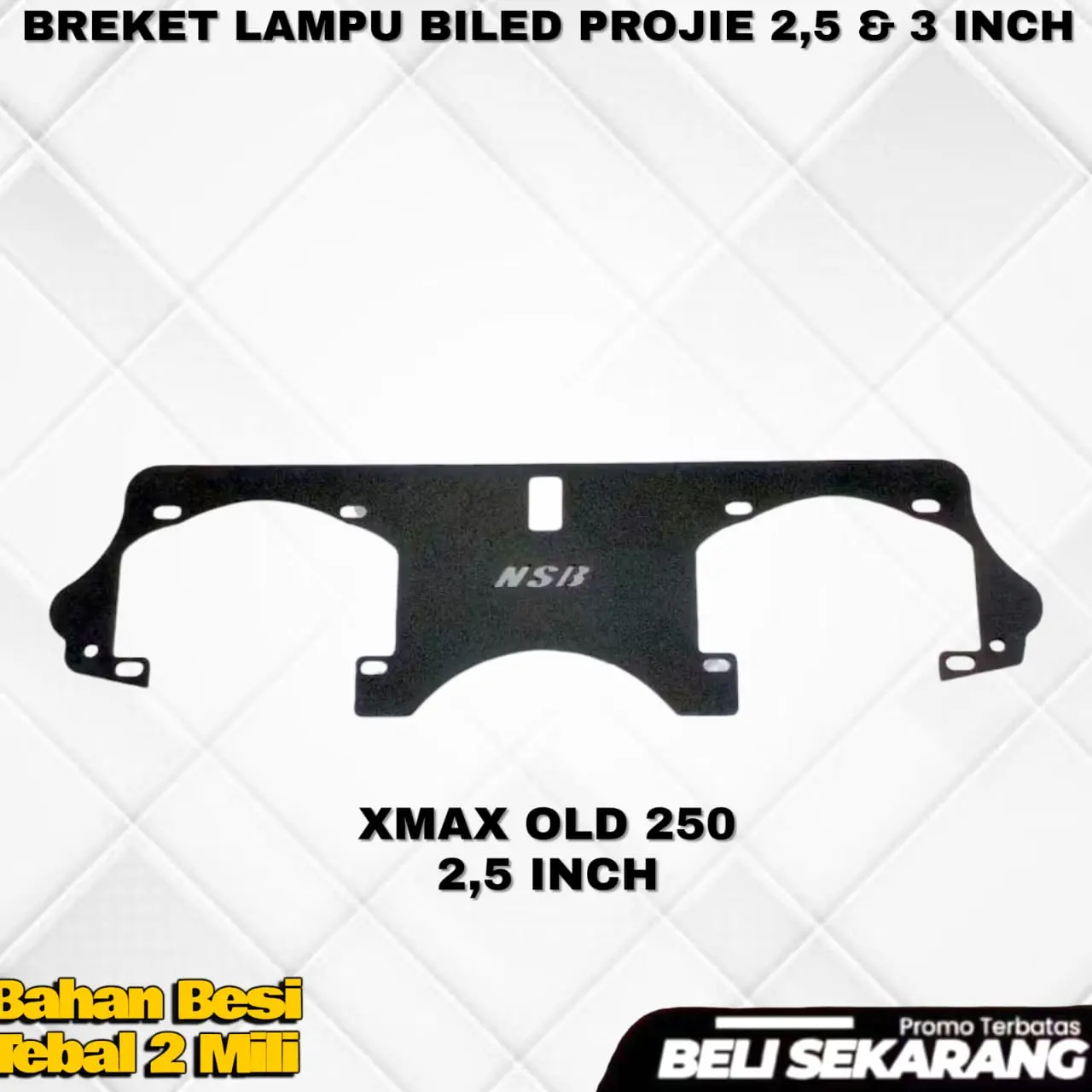 BREKET BILED-XMAX OLD 2,5 INCH