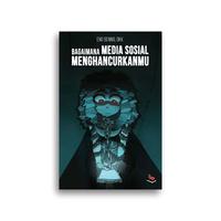 Gambar Buku Bagaimana Media Sosial Menghancurkanmu Eno Bening dkk dari Literasi Kata Kota Yogyakarta 5 Tokopedia