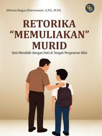 Gambar Detak Pustaka - Retorika “Memuliakan” Murid: Seni Mendidik Dengan Hati Di Tengah Pergeseran Nilai dari Detak Pustaka Kab. Lamongan 2 Tokopedia