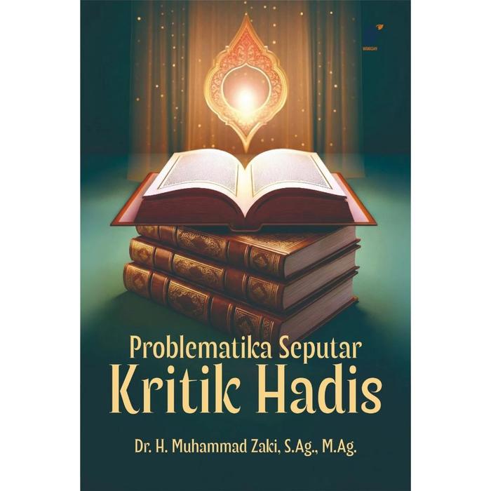Gambar Problematika Seputar Kritik Hadis Penulis: Dr. H. Muhammad Zaki, S.Ag., M.Ag. dari tokowawasanilmubms Kota Yogyakarta Tokopedia