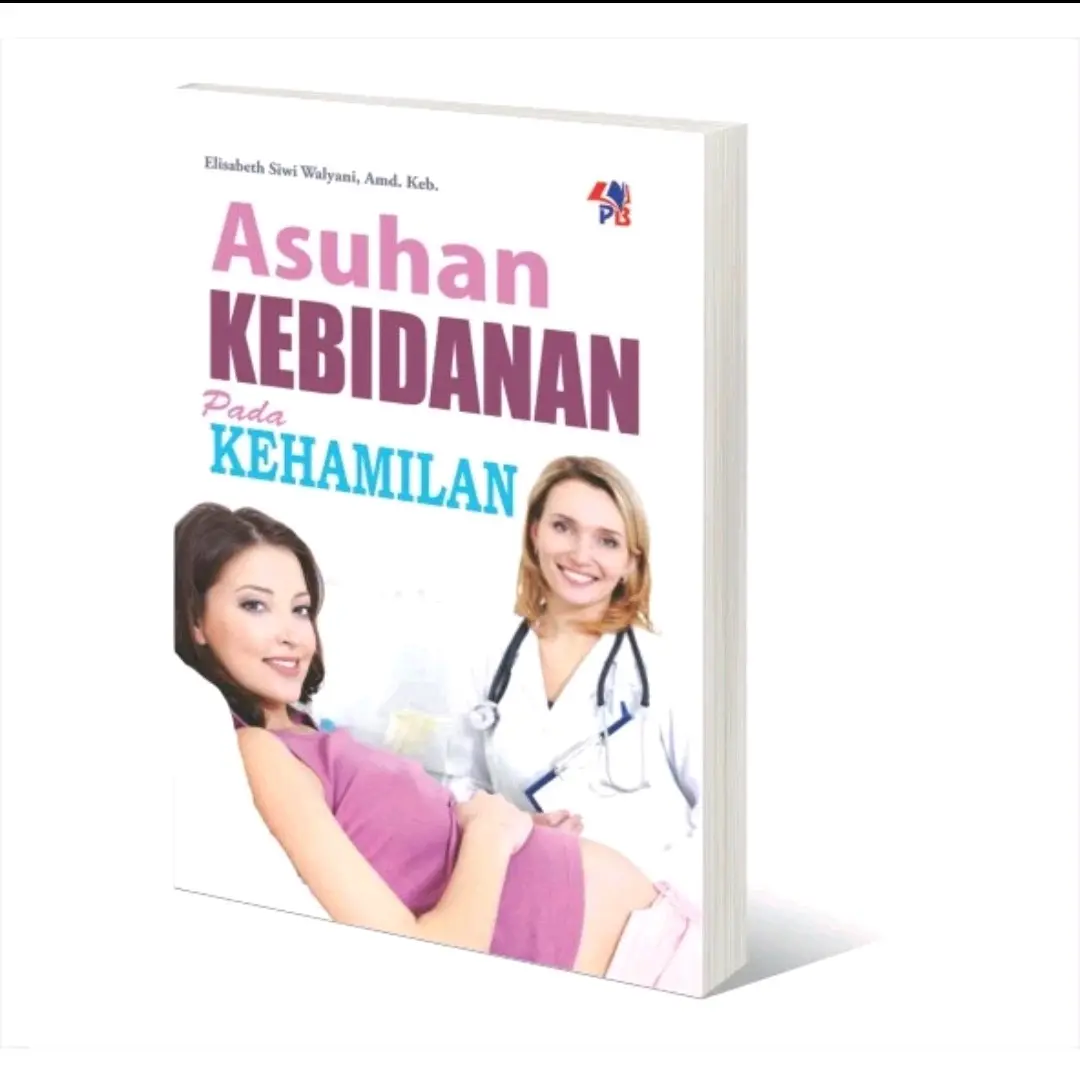 BUKU ASUHAN KEBIDANAN PADA KEHAMILAN -  ELISABETH SIWI WALYANI, Amd. Keb.,