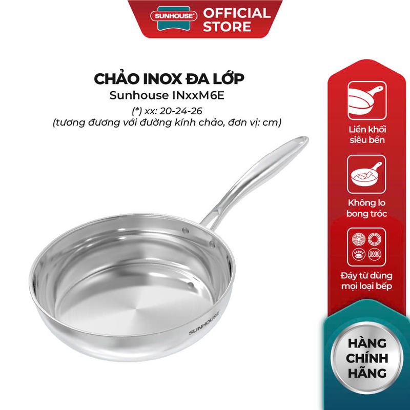   Khói   Phiên Bản Cải Tiến  Chảo inox đa lớp liền khối đáy từ Sunhouse IN20-24-26M6E  Lòng chảo inox 304 an toàn cho sức khỏe - Đáy từ dùng cho mọi loại bếp 
