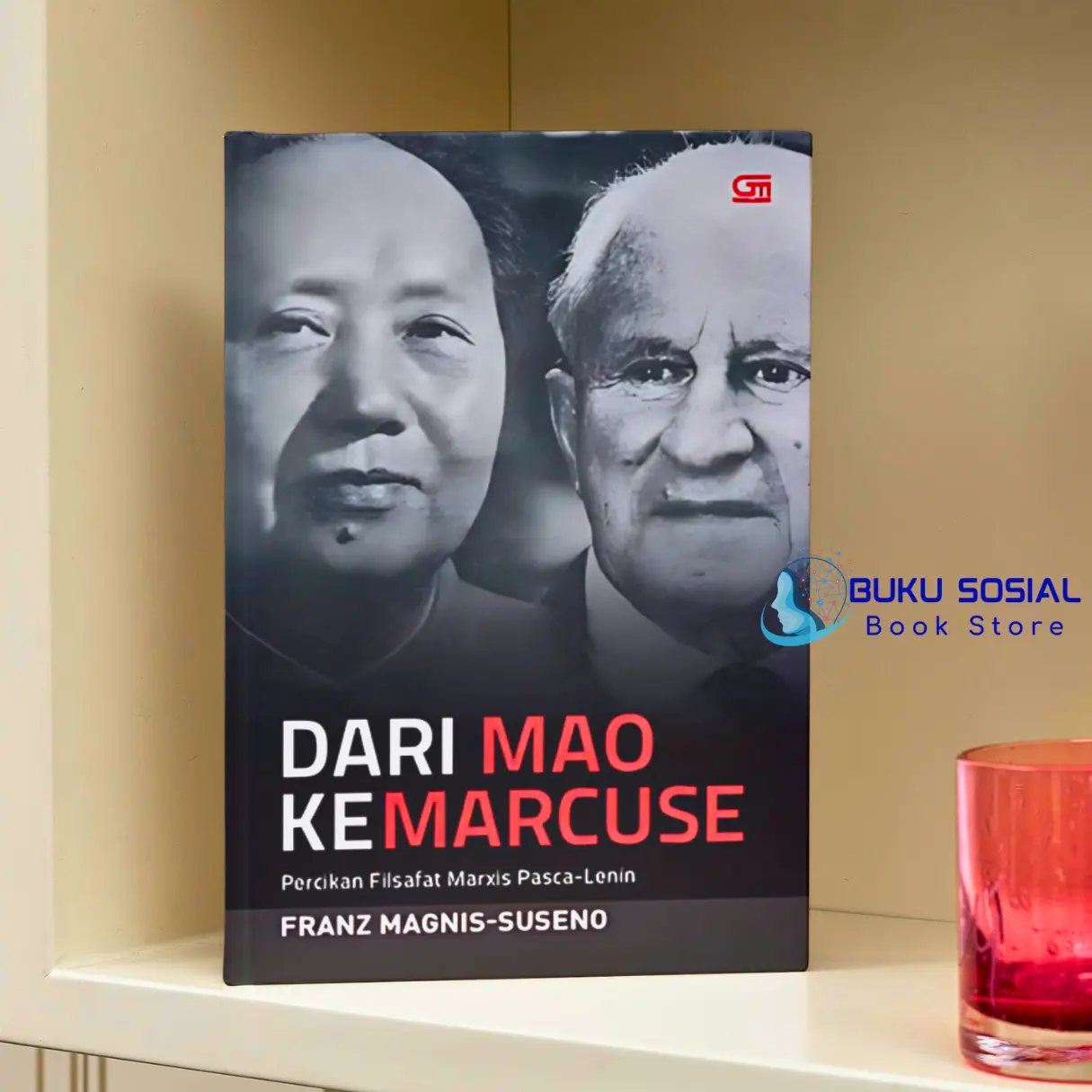 Dari Mao Ke Marcuse: Percikan Filsafat Marxis Pasca Lenin - Franz Magnis-Suseno
