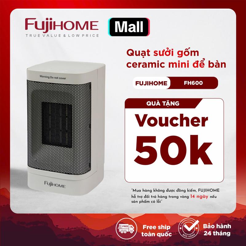   hết quà tặng  Quạt sưởi gốm mini để bàn ceramic Fujihome FH600 - Bảo hành 24 tháng 