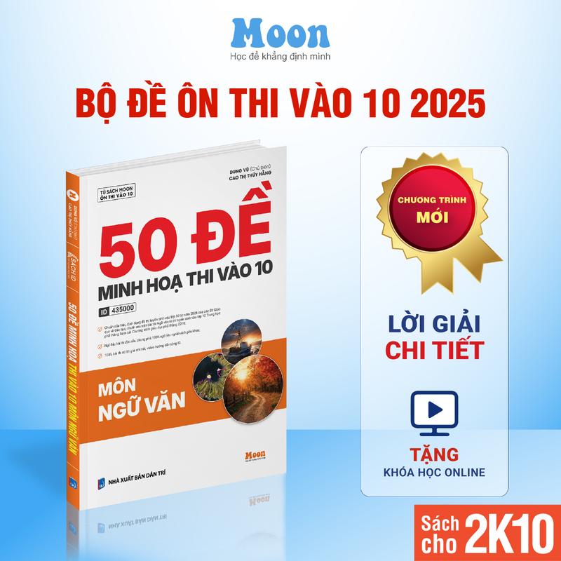 Sách ôn thi vào 10 môn ngữ văn: 50 đề minh hoạ luyện thi 9 lên 10 moonbook