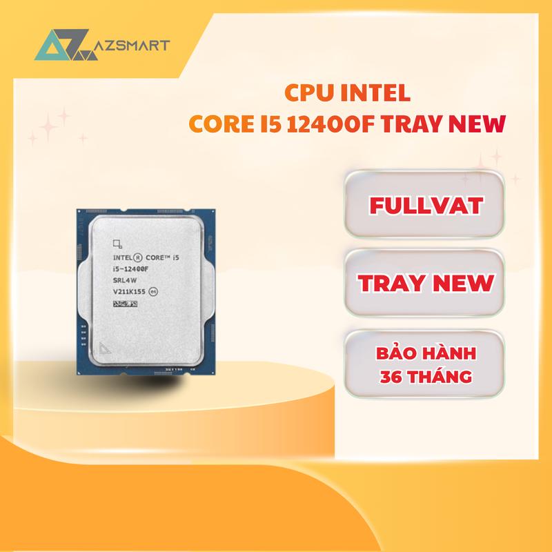 CPU Intel Core i5-12400F 6 Nhân 12 Luồng New Tray BH 36 Tháng Full VAT, Hiệu Năng Cao