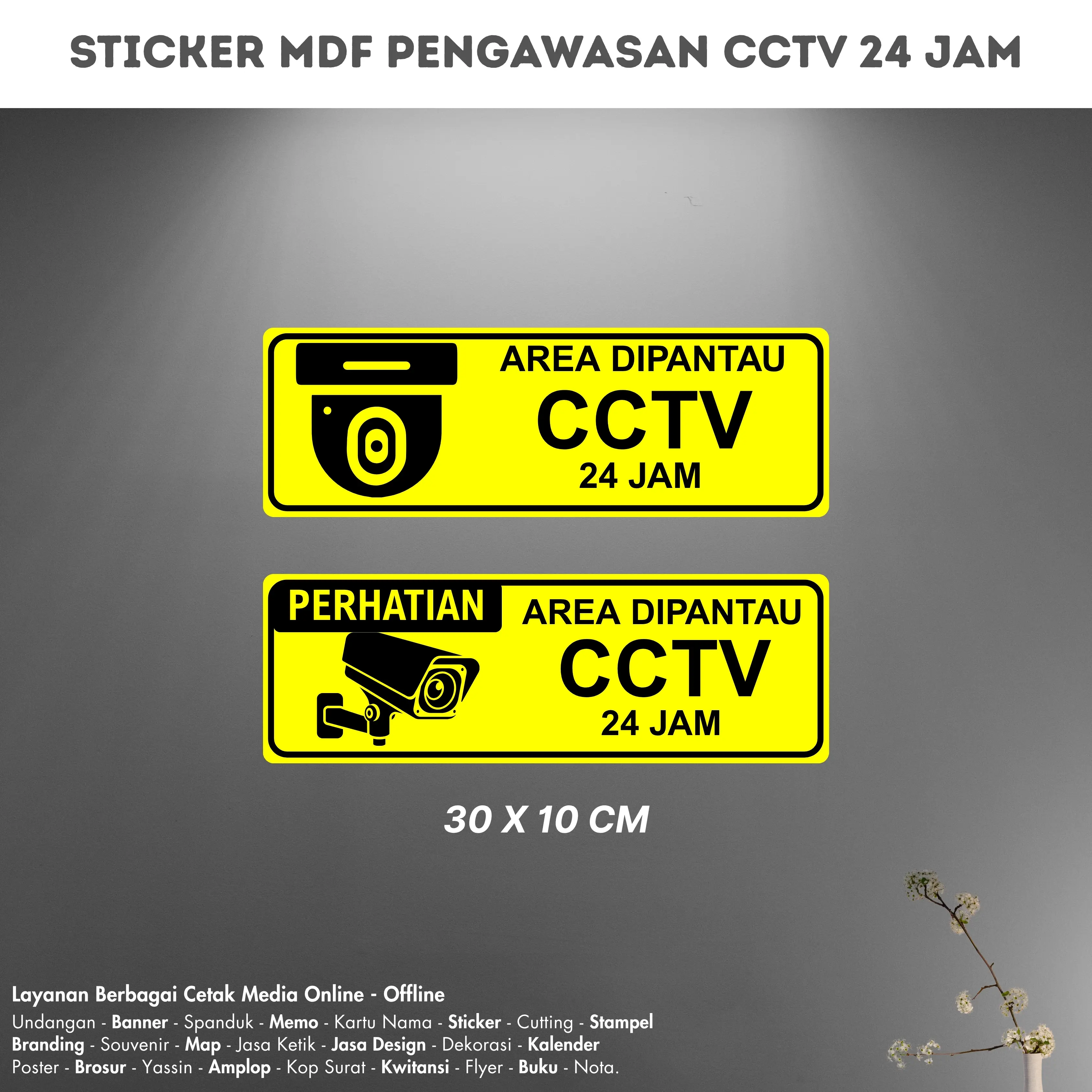 Sticker Tanda SIGN CCTV 24JAM/ Tanda CCTV 24JAM/ Kawasan dipantau CCTV ukuran 30x10cm/ Vinyl MDF 5ml.