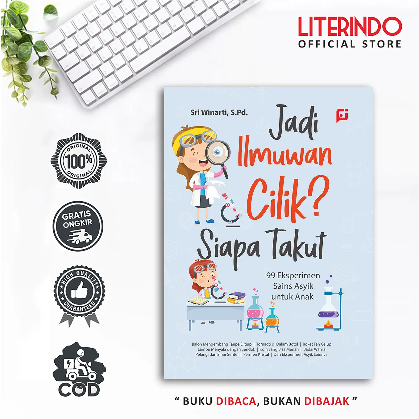 BUKU ANAK JADI ILMUWAN CILIK ? SIAPA TAKUT - 99 Eksperimen Sains Asyik untuk Anak Books