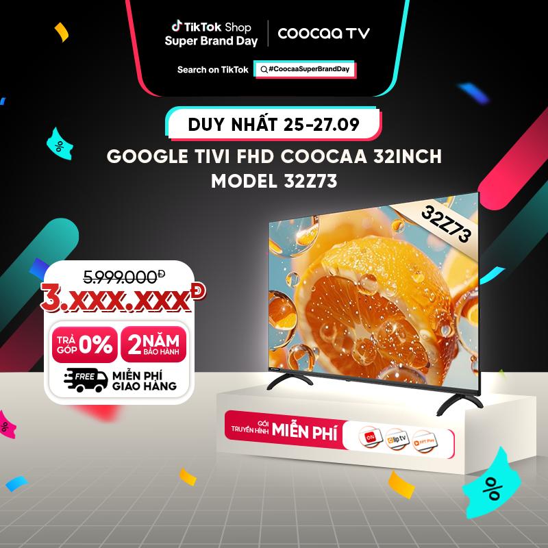 [SĂN SALE SBD] Google Coocaa HD tivi 32inch  Model 32Z73 - RAM 1.5BG/ROM 8GB - Điều Khiển Giọng Nói - Bluetooth - Kho Tàng Ứng Dụng Google Play 32 inch