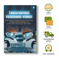 Gambar Transformasi Pendidikan Vokasi: Model Teaching Factory Berbasis Kecerdasan Artifisial (Artificial Intelligence) di Pendidikan Menengah Vokasi (SMK) - Dr. Ir. Sintha Wahjusaputri, M.M., dkk. dari bintangsemestabook Kab. Sleman 1 Tokopedia