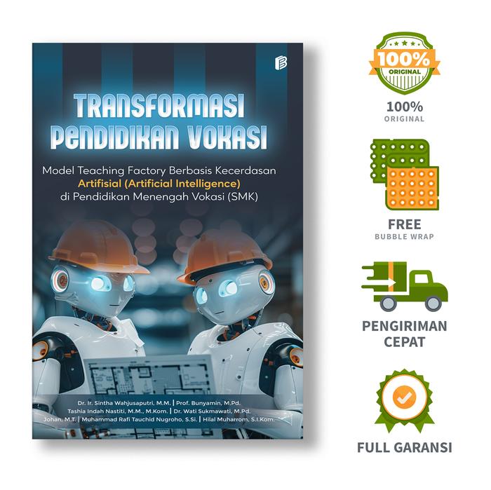 Gambar Transformasi Pendidikan Vokasi: Model Teaching Factory Berbasis Kecerdasan Artifisial (Artificial Intelligence) di Pendidikan Menengah Vokasi (SMK) - Dr. Ir. Sintha Wahjusaputri, M.M., dkk. dari bintangsemestabook Kab. Sleman Tokopedia