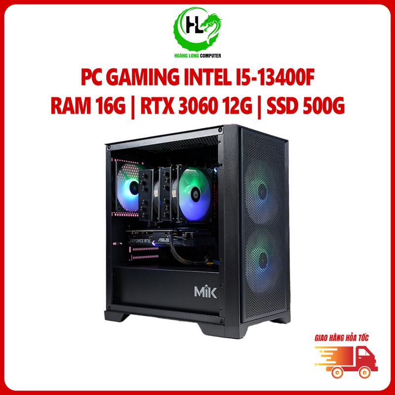 Bộ Máy Tính PC Gaming Intel Core i5-13400F RAM 16GB VGA RTX 3060 12GB SSD 500GB Nguồn 600W Mới - Hàng Chính Hãng
