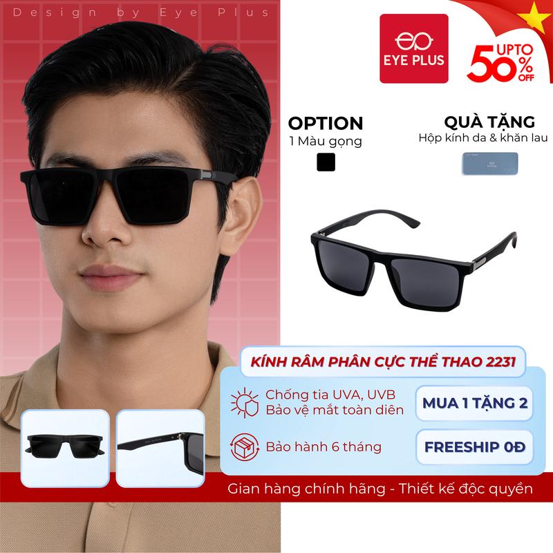 Kính Râm Phân Cực Chống Nắng Toàn Diện Dáng Thể Thao Nam Nữ Eye Plus 2231 Gọng Kính Mát Nhựa Nhám Mắt Đen Cao Cấp, Mắt Kính Chống Lóa Polaroied và UV400