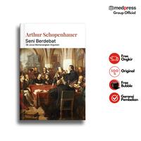 Gambar Buku Seni Berdebat: 38 Jurus Memenangkan Argumen - Arthur Schopenhauer dari Medpress Group Bookshop Kab. Sleman 1 Tokopedia